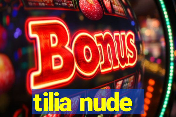 tilia nude